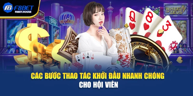 Các bước thao tác khởi đầu nhanh chóng cho hội viên