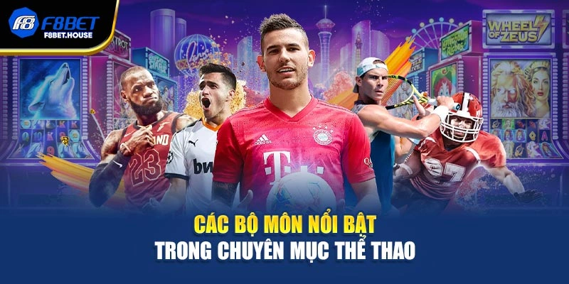 Các bộ môn nổi bật trong chuyên mục thể thao
