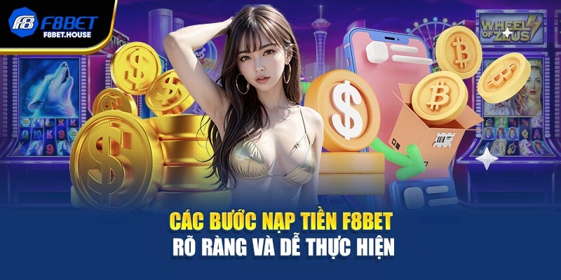 Các bước nạp tiền F8bet rõ ràng và dễ thực hiện
