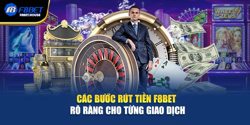 Các bước rút tiền F8bet rõ ràng cho từng giao dịch