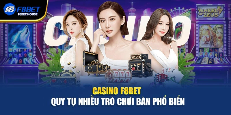 Casino F8bet quy tụ nhiều trò chơi bàn phổ biến
